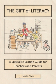Paperback The Gift of Literacy: A Special Education Guide for Teachers and Parents Book