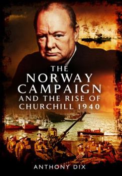 Paperback The Norway Campaign and the Rise of Churchill 1940 Book