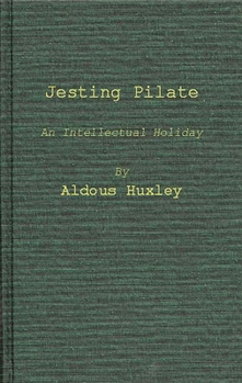 Hardcover Jesting Pilate: An Intellectual Holiday Book
