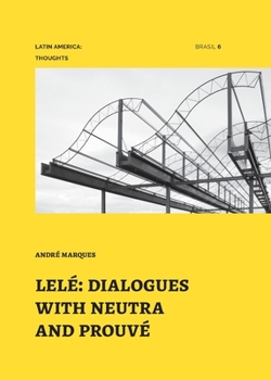 Paperback Lelé: dialogues with neutra and prouvé Book