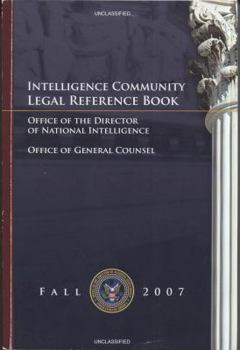 Intelligence Community Legal Reference Book, Fall 2007