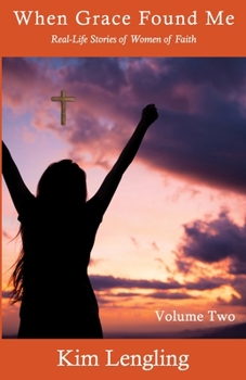 Paperback When Grace Found Me: Real-Life Stories of Women of Faith Book