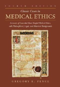 Paperback Classic Cases in Medical Ethics: Accounts of Cases That Have Shaped Medical Ethics, with Philosophical, Legal, and Historical Backgrounds Book