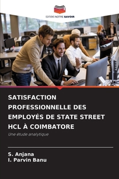 Satisfaction Professionnelle Des Employés de State Street Hcl À Coimbatore (French Edition)