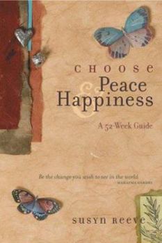 Paperback Choose Peace & Happiness: A 52-Week Guide Book