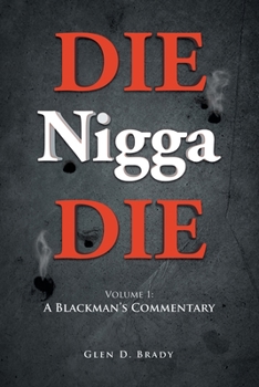 Paperback DIE Nigga DIE: Volume 1: A BLACKMAN'S COMMENTARY Book