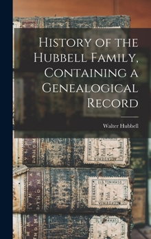 Hardcover History of the Hubbell Family, Containing a Genealogical Record Book