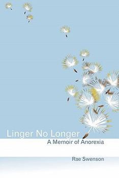 Paperback Linger No Longer: A Memoir of Anorexia Book