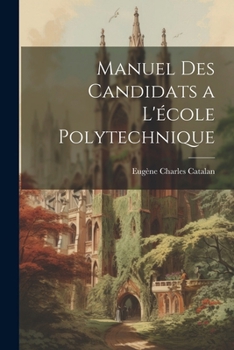 Paperback Manuel Des Candidats a L'école Polytechnique [French] Book