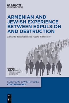 Hardcover Armenian and Jewish Experience Between Expulsion and Destruction Book