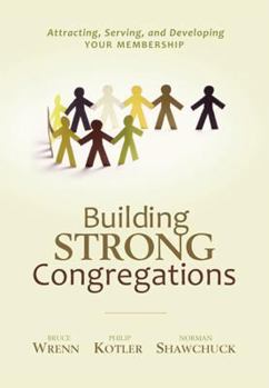 Hardcover Building Strong Congregations: Attracting, Serving, and Developing Your Membership [With CDROM] Book