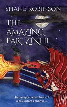 Paperback The Amazing Fartzini II: The magical adventures of a boy wizard continue ... Book