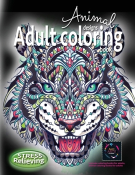 Paperback Adult coloring book stress relieving animal designs: Intricate coloring books for adults, animal coloring books for adults: Coloring book for adults s Book