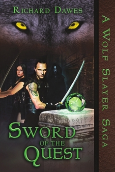 Sword of the Quest - Book #3 of the Wolf Slayer Saga