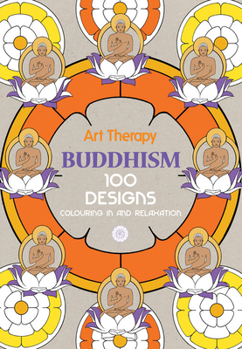 Hardcover Art Therapy: Buddhism: 100 Designs Colouring in and Relaxation Book