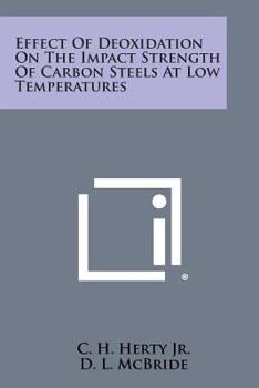 Paperback Effect Of Deoxidation On The Impact Strength Of Carbon Steels At Low Temperatures Book