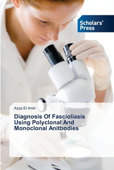 Paperback Diagnosis Of Fascioliasis Using Polyclonal And Monoclonal Anitbodies Book