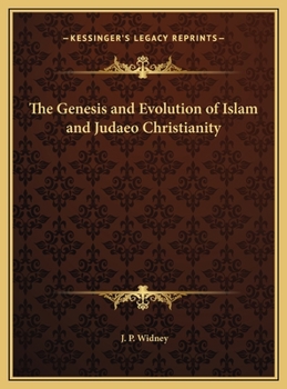 Hardcover The Genesis and Evolution of Islam and Judaeo Christianity Book