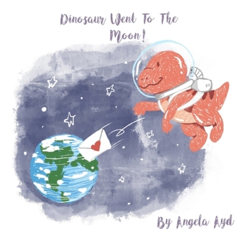 Paperback Dinosaur Went To The Moon! Book