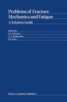 Hardcover Problems of Fracture Mechanics and Fatigue: A Solution Guide Book