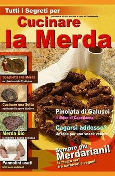 Paperback Cucinare La Merda: Le Migliori Ricette A Base Di Sterco [Italian] Book