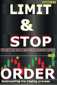 Paperback Limit & Stop Order: Automating the trading process Book