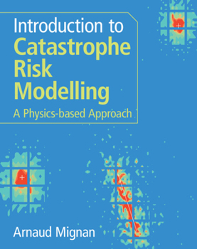 Hardcover Introduction to Catastrophe Risk Modelling Book