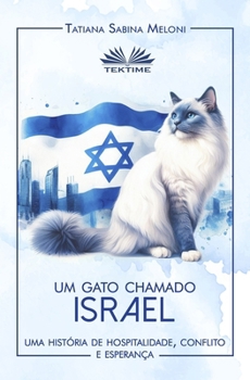 Um gato chamado Israel: Uma história de hospitalidade, conflito e esperança (Portuguese Edition)