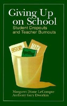 Paperback Giving Up on School: Student Dropouts and Teacher Burnouts Book