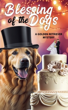 Blessing of the Dogs (Golden Retriever Mysteries)