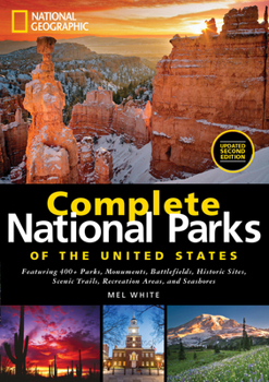 Hardcover National Geographic Complete National Parks of the United States, 2nd Edition: 400+ Parks, Monuments, Battlefields, Historic Sites, Scenic Trails, Rec Book
