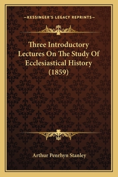 Paperback Three Introductory Lectures On The Study Of Ecclesiastical History (1859) Book