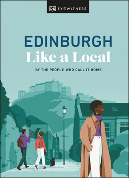 Hardcover Edinburgh Like a Local: By the People Who Call It Home Book