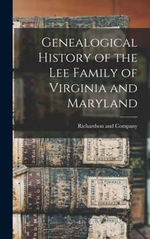 Genealogical History of the Lee Family of Virginia and Maryland
