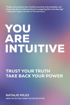 Paperback You Are Intuitive: Trust Your Truth. Take Back Your Power. Book