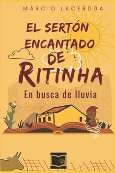 Paperback El Sertón Encantado de Ritinha: En busca de lluvia [Spanish] Book