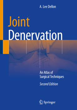 Hardcover Joint Denervation: An Atlas of Surgical Techniques Book