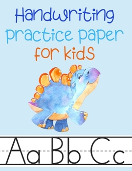 Paperback Handwriting Practice Paper for Kids: Kindergarten Preschoolers Writing Dotted Lined Sheets Notebook - Cute Dinosaur Theme Book