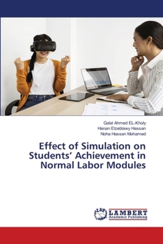 Paperback Effect of Simulation on Students' Achievement in Normal Labor Modules Book