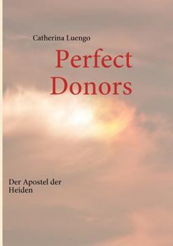 Paperback Perfect Donors: Der Apostel der Heiden [German] Book