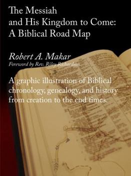 Paperback The Messiah and His Kingdom to Come: A Biblical Roadmap Book