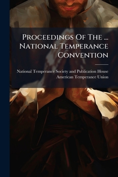 Paperback Proceedings Of The ... National Temperance Convention Book