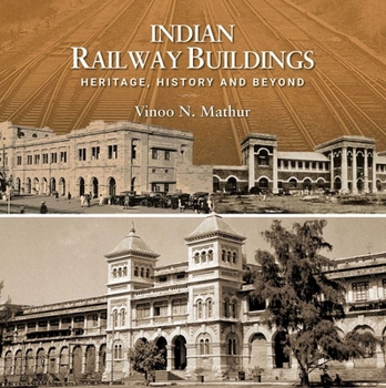 Hardcover Indian Railway Buildings: Heritage, History and Beyond Book