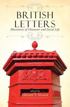 Paperback British Letters: Illustrative of Character and Social Life Book