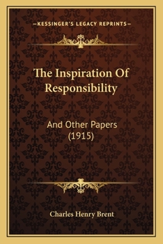 Paperback The Inspiration Of Responsibility: And Other Papers (1915) Book