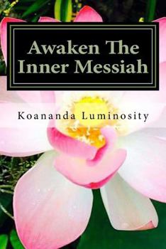 Paperback Awaken The Inner Messiah Book