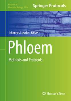 Phloem: Methods and Protocols - Book #2014 of the Methods in Molecular Biology