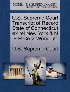 U.S. Supreme Court Transcript of Record State of Connecticut ex rel New York & N E R Co v. Woodruff