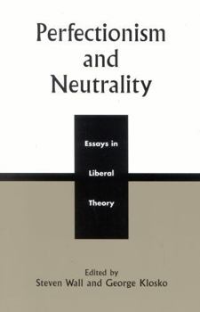 Paperback Perfectionism and Neutrality: Essays in Liberal Theory Book