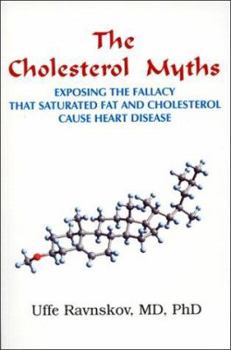 Paperback The Cholesterol Myths: Exposing the Fallacy That Saturated Fat and Cholesterol Cause Heart Disease Book